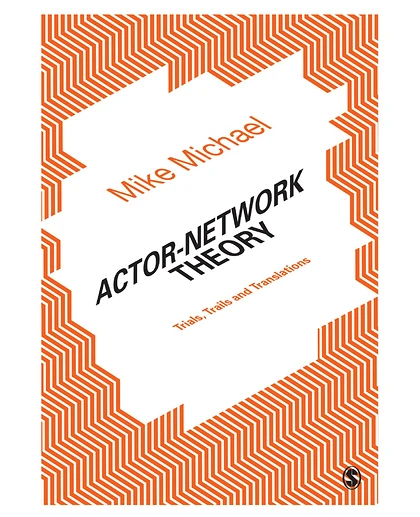 Actor-Network Theory: Trials, Trails and Translations