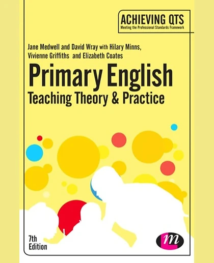 Primary English: Teaching Theory and Practice, 7th Edition
