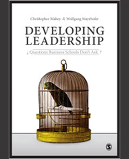 Developing Leadership: Questions Business Schools Don′t Ask, 1st Edition