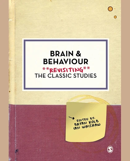 Brain and Behaviour: Revisiting the Classic Studies