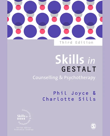 Skills in Gestalt Counselling & Psychotherapy, 3rd Edition
