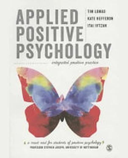 Applied Positive Psychology: Integrated Positive Practice
