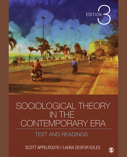 Sociological Theory in the Contemporary Era: Text and Readings, 3rd Edition