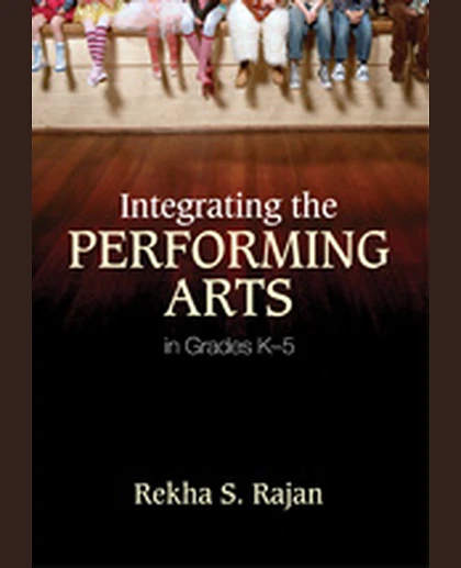 Integrating the Performing Arts in Grades K–5, 1st Edition