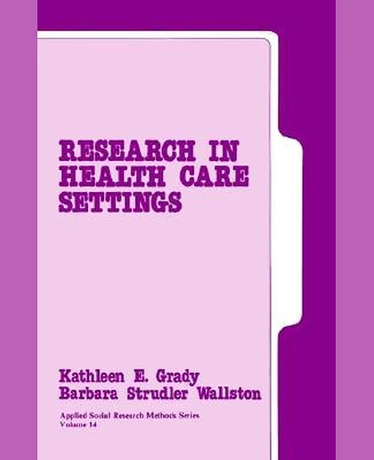 Research in Health Care Settings, 1st Edition