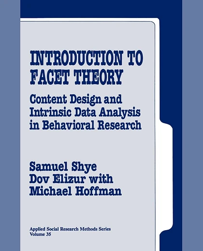 Introduction to Facet Theory: Content Design and Intrinsic Data Analysis in Behavioral Research, 1st Edition