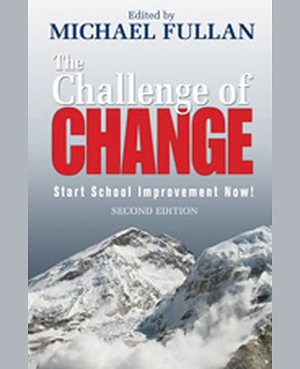 The Challenge of Change: Start School Improvement Now!, 2nd Edition