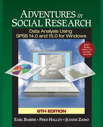 Adventures in Social Research: Data Analysis Using SPSS 14.0 and 15.0 for Windows, 6th Edition