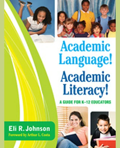 Academic Language! Academic Literacy!: A Guide for K–12 Educators, 1st Edition