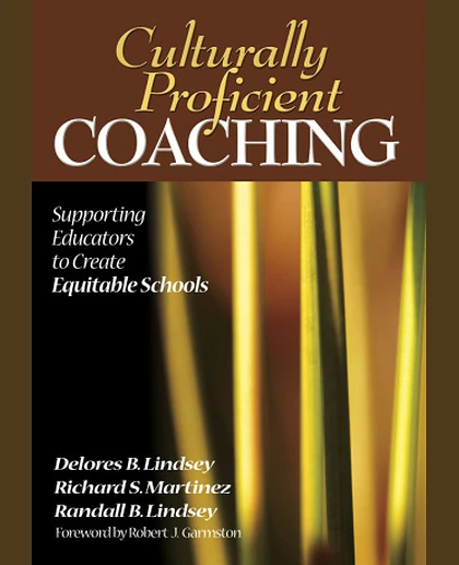 Culturally Proficient Coaching: Supporting Educators to Create Equitable Schools