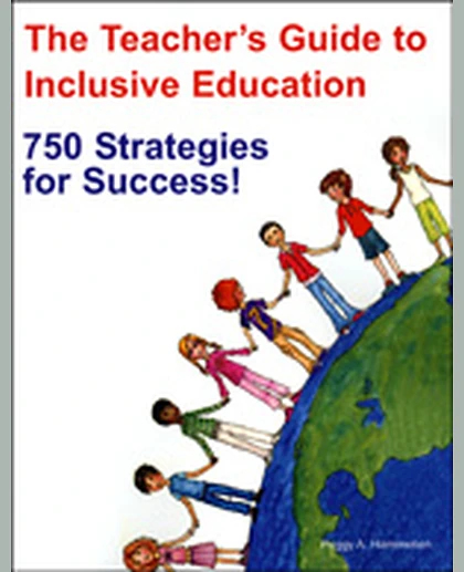 The Teacher′s Guide to Inclusive Education: 750 Strategies for Success!, 1st Edition