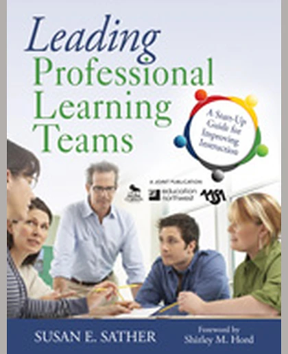 Leading Professional Learning Teams: A Start-Up Guide for Improving Instruction, 1st Edition