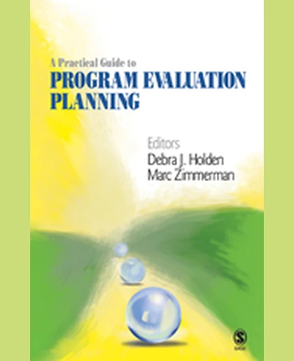 A Practical Guide to Program Evaluation Planning: Theory and Case Examples, 1st Edition