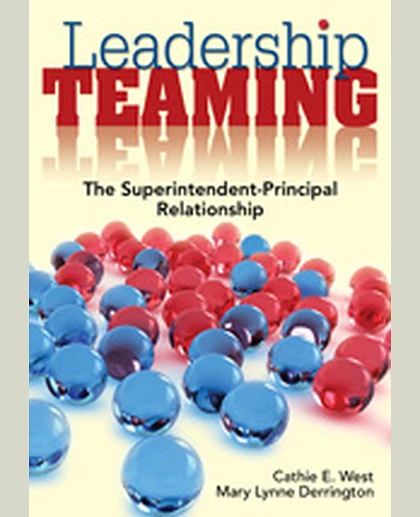 Leadership Teaming: The Superintendent-Principal Relationship, 1st Edition