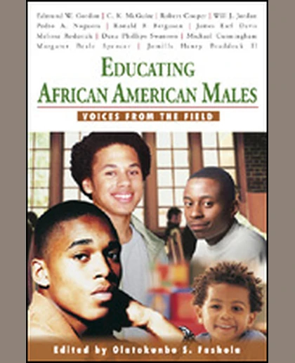 Educating African American Males: Voices From the Field, 1st Edition