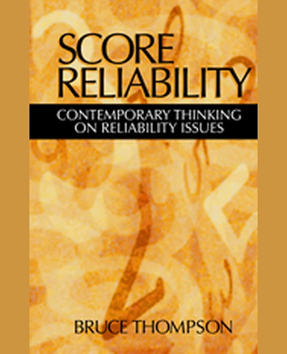 Score Reliability: Contemporary Thinking on Reliability Issues, 1st Edition