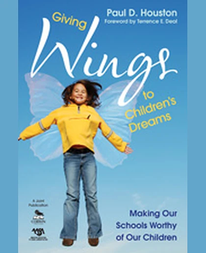 Giving Wings to Children’s Dreams: Making Our Schools Worthy of Our Children, 1st Edition