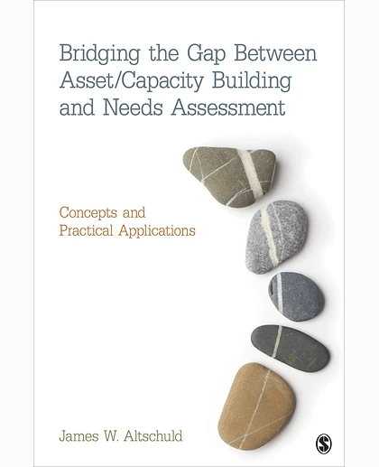 Bridging the Gap Between Asset/Capacity Building and Needs Assessment: Concepts and Practical Applications, 1st Edition