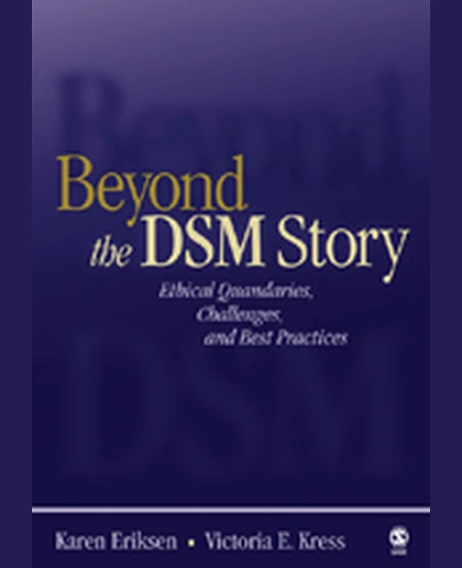 Beyond the DSM Story: Ethical Quandaries, Challenges, and Best Practices, 1st Edition