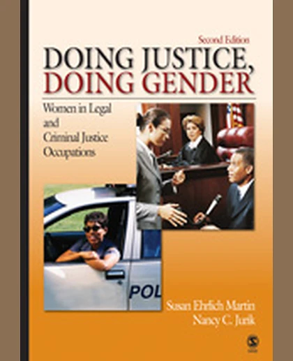 Doing Justice, Doing Gender: Women in Legal and Criminal Justice Occupations, 2nd Edition