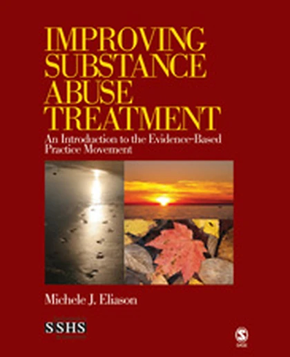 Improving Substance Abuse Treatment: An Introduction to the Evidence-Based Practice Movement, 1st Edition