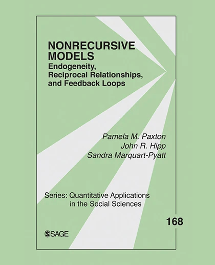 Nonrecursive Models: Endogeneity, Reciprocal Relationships, and Feedback Loops, 1st Edition