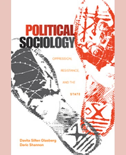 Political Sociology: Oppression, Resistance, and the State, 1st Edition
