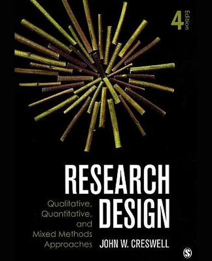 Research Design: Qualitative, Quantitative, and Mixed Methods Approaches, 4th Edition