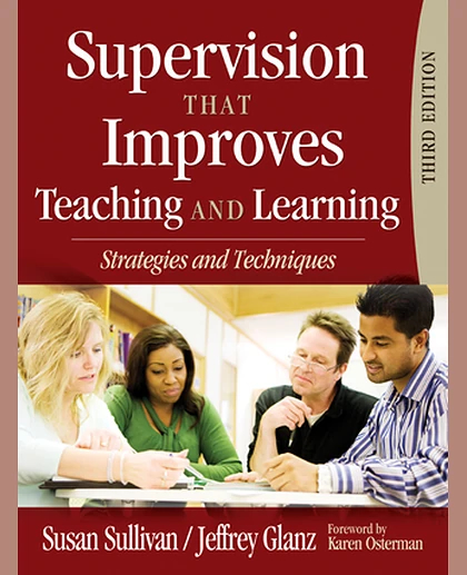 Supervision That Improves Teaching and Learning: Strategies and Techniques, 3rd Edition
