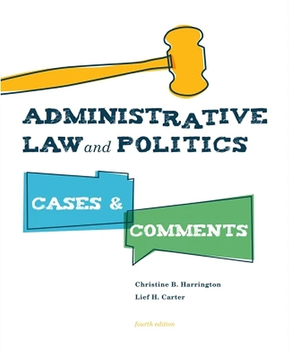 Administrative Law and Politics: Cases and Comments, 4th Edition