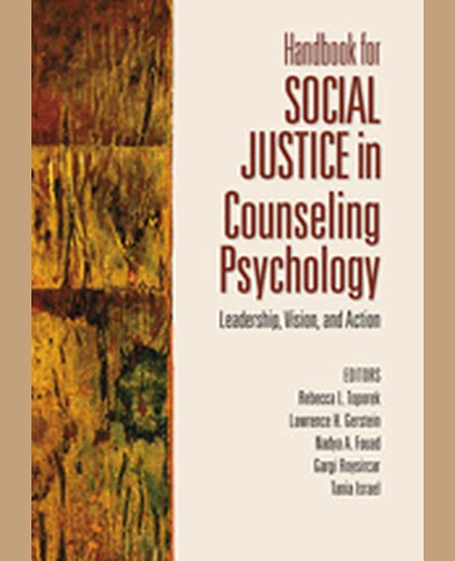 Handbook for Social Justice in Counseling Psychology: Leadership, Vision, and Action, 1st Edition