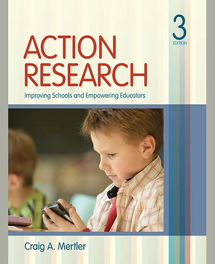 Action Research: Improving Schools and Empowering Educators, 3rd Edition