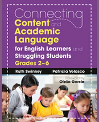 Connecting Content and Academic Language for English Learners and Struggling Students, Grades 2–6, 1st Edition