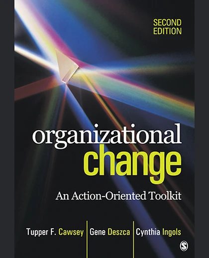 Organizational Change: An Action-Oriented Toolkit, 2nd Edition