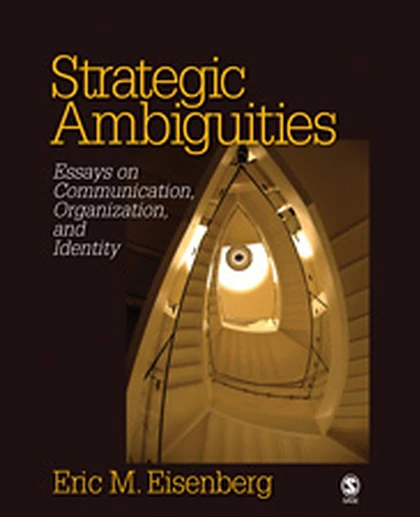 Strategic Ambiguities: Essays on Communication, Organization, and Identity, 1st Edition