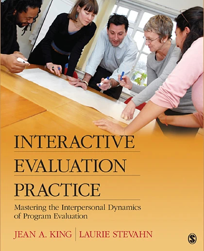 Interactive Evaluation Practice: Mastering the Interpersonal Dynamics of Program Evaluation, 1st Edition
