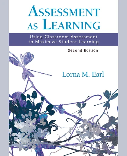 Assessment as Learning: Using Classroom Assessment to Maximize Student Learning, 2nd Edition