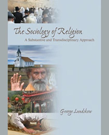The Sociology of Religion: A Substantive and Transdisciplinary Approach, 1st Edition
