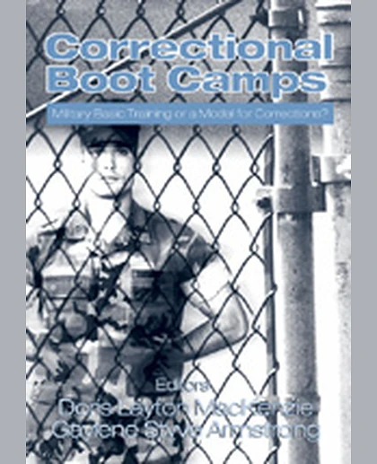 Correctional Boot Camps: Military Basic Training or a Model for Corrections?, 1st Edition