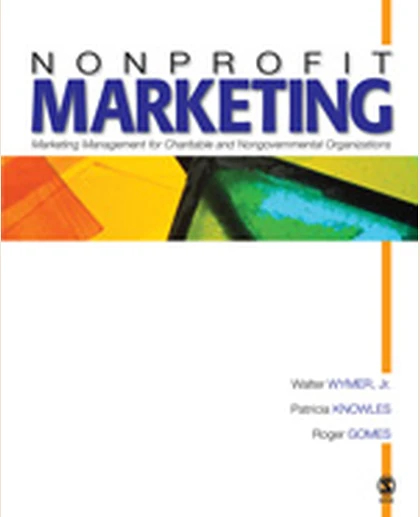 Nonprofit Marketing: Marketing Management for Charitable and Nongovernmental Organizations, 1st Edition