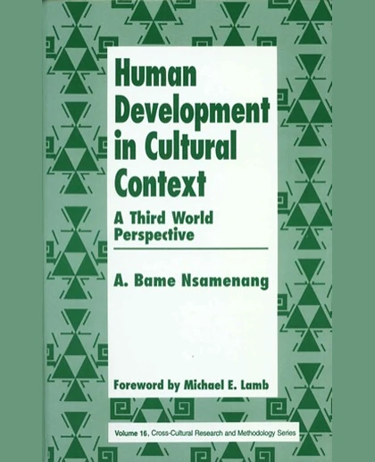 Human Development in Cultural Context: A Third World Perspective.