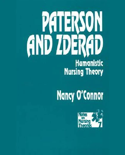 Paterson and Zderad: Humanistic Nursing Theory, 1st Edition