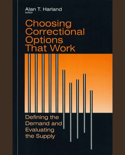 Choosing Correctional Options That Work: Defining the Demand and Evaluating the Supply, 1st Edition