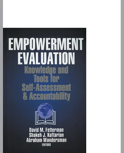 Empowerment Evaluation: Knowledge and Tools for Self-Assessment & Accountability