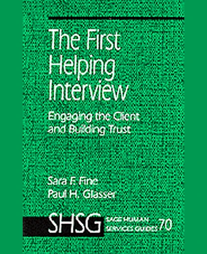 The First Helping Interview: Engaging the Client and Building Trust, 1st Edition