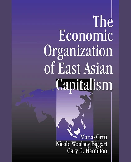 The Economic Organization of East Asian Capitalism, 1st Edition