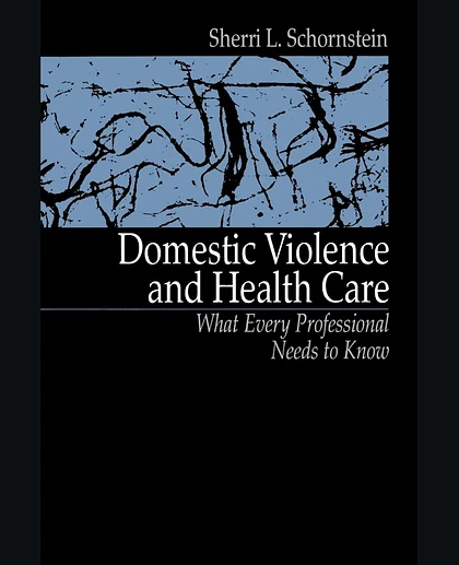 Domestic Violence and Health Care: What Every Professional Needs To Know, 1st Edition