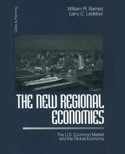 The New Regional Economies: The US Common Market and the Global Economy, 1st Edition