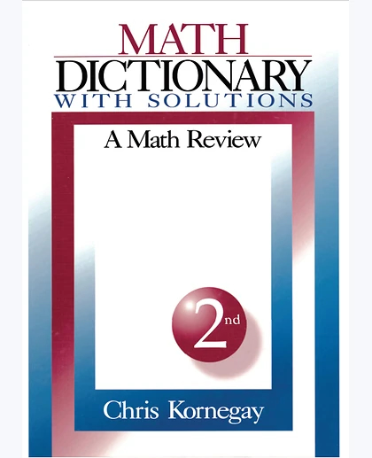Math Dictionary With Solutions: A Math Review, 1st Edition