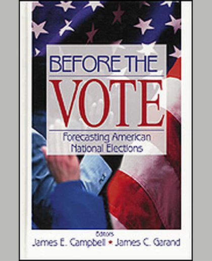 Before the Vote: Forecasting American National Elections, 1st Edition